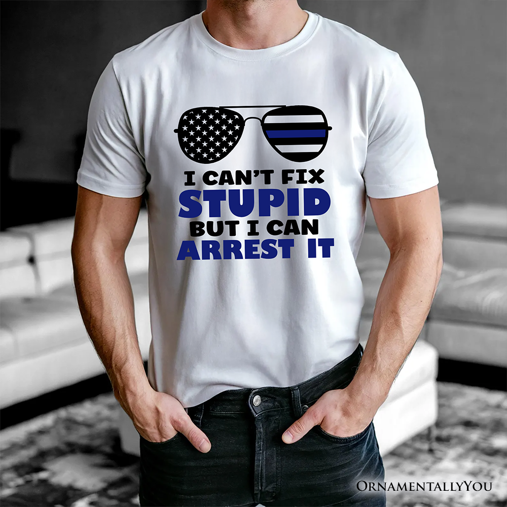 I Can't Fix But I Can Arrest It T-Shirt, Funny White Tee