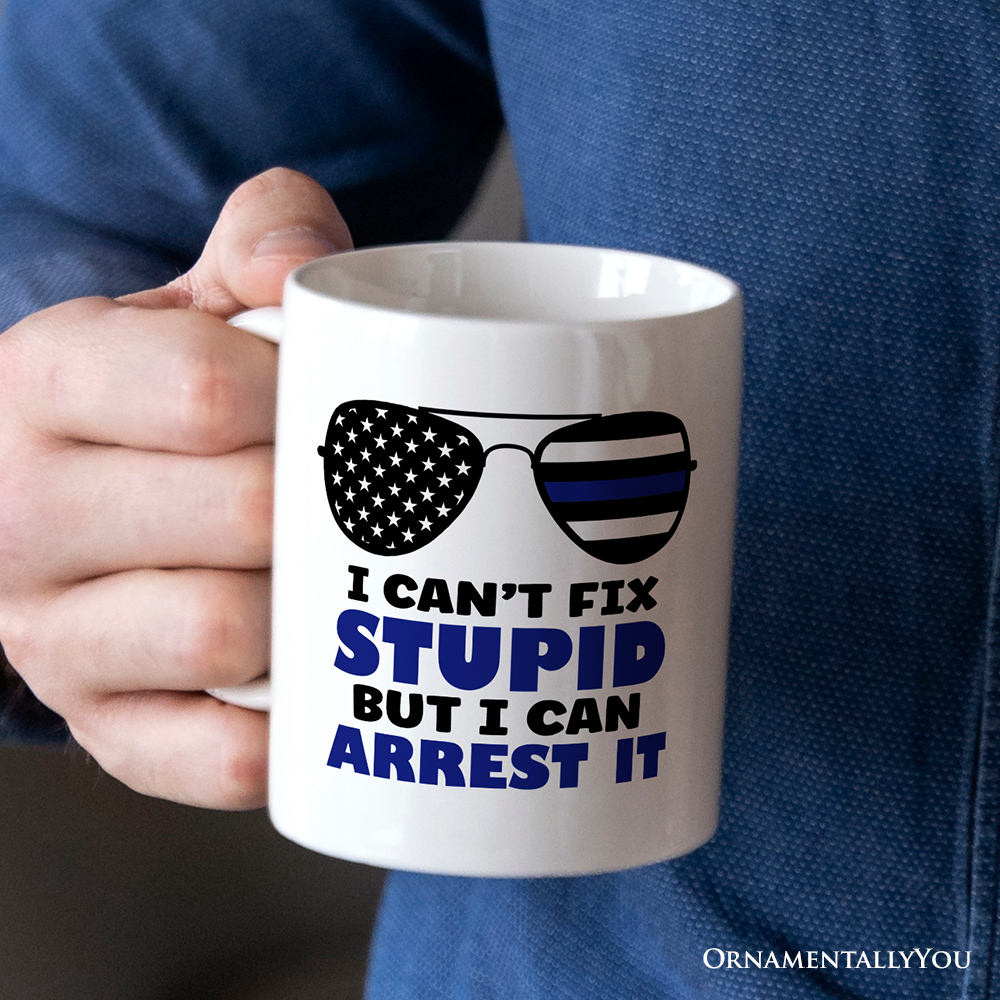 Police Officer Mug, I Can't Fix But I Can Arrest Gift