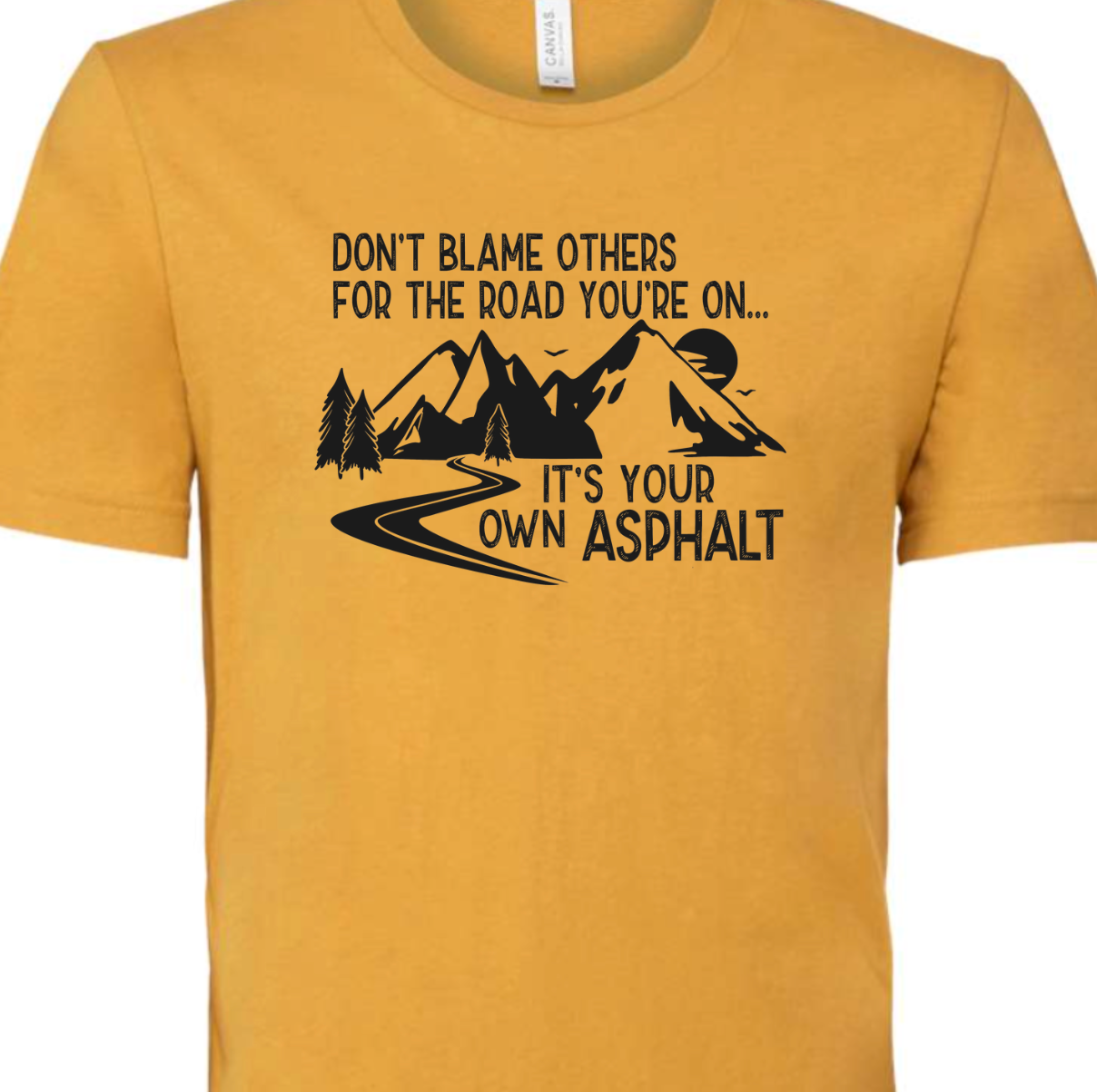 It's Your Own Asphalt Tee