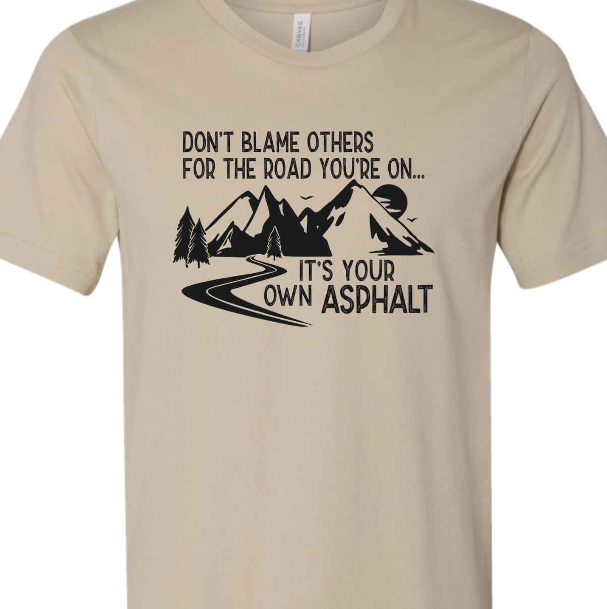 It's Your Own Asphalt Tee